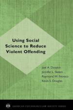Using Social Science to Reduce Violent Offending af Joel A. (Clinical Associate Professor of Psychiatry Dvoskin