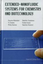 Extended-nanofluidic Systems For Chemistry And Biotechnology af Takehiko (The Univ Of Tokyo Kitamori