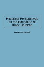 Historical Perspectives on the Education of Black Children af Harry Morgan