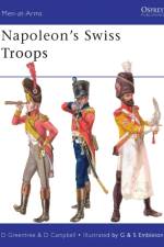 Napoleon’s Swiss Troops af David Greentree