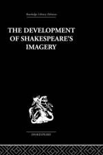 The Development of Shakespeare's Imagery af Wolfgang Clemen