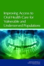 Improving Access to Oral Health Care for Vulnerable and Underserved Populations af National Research Council