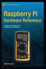 Raspberry Pi Hardware Reference af Warren Gay