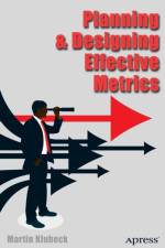 Planning and Designing Effective Metrics af Martin Klubeck