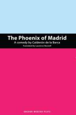 The Phoenix of Madrid af Pedro Calderon De La Barca