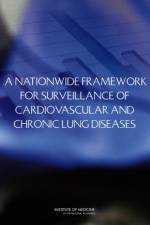 A Nationwide Framework for Surveillance of Cardiovascular and Chronic Lung Diseases