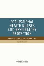 Occupational Health Nurses and Respiratory Protection af Institute of Medicine