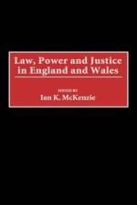Law, Power and Justice in England and Wales af Ian McKenzie