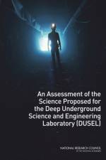 An Assessment of the Science Proposed for the Deep Underground Science and Engineering Laboratory (DUSEL) af National Research Council