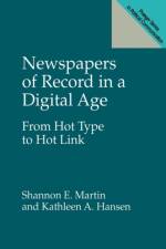 Newspapers of Record in a Digital Age af Kathleen A. Hansen