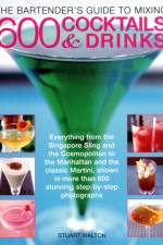 Bartender's Guide to Mixing 600 Cocktails & Drinks af Stuart Walton
