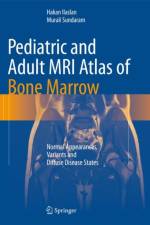 Pediatric and Adult MRI Atlas of Bone Marrow af Hakan Ilaslan