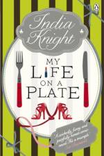 My Life On a Plate af India Knight