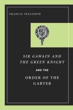 Sir Gawain and the Green Knight and the Order of the Garter af Francis Ingledew