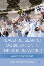 Peaceful Islamist Mobilization in the Muslim World af Julie Chernov-Hwang