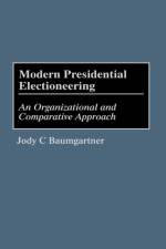 Modern Presidential Electioneering af Jody C. Baumgartner