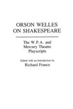 Orson Welles on Shakespeare af Richard (Author) France
