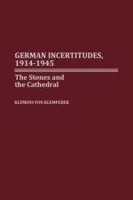 German Incertitudes, 1914-1945 af Klemens Von Klemperer
