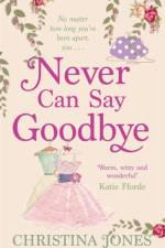 Never Can Say Goodbye af Christina Jones