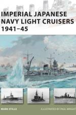 Imperial Japanese Navy Light Cruisers 1941–45 af Mark (Author) Stille