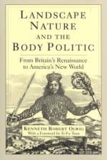 Landscape, Nature and the Body Politic af Kenneth Olwig