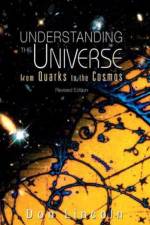 Understanding The Universe: From Quarks To Cosmos (Revised Edition) af Donald (Fermi National Accelerator Laboratory Lincoln
