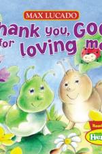 Thank You, God, For Loving Me af Max Lucado