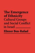 The Emergence of Ethnicity af Eliezer Ben-Rafael