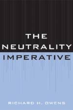 The Neutrality Imperative af Richard H. Owens