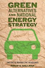Green Alternatives and National Energy Strategy af Philip G. Gallman