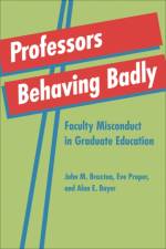 Professors Behaving Badly af John M. (Associate Professor Braxton