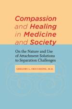Compassion and Healing in Medicine and Society af Gregory L. Fricchione