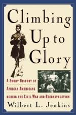 Climbing Up to Glory af Wilbert L. Jenkins