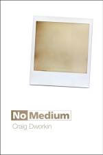 No Medium af Craig (University of Utah) Dworkin