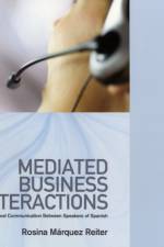 Mediated Business Interactions af Rosina Mrquez Reiter