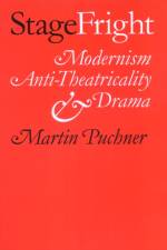 Stage Fright af Martin (Assistant Professor of English and Comparative Literature Puchner