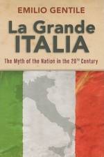 La Grande Italia af Emilio Gentile