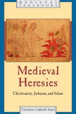 Medieval Heresies af Christine Caldwell (University of South Carolina) Ames