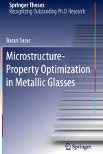 Microstructure-Property Optimization in Metallic Glasses af Baran Sarac