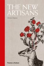 The New Artisans af Olivier Dupon