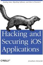 Hacking and Securing IOS Applications af Jonathan Zdziarski