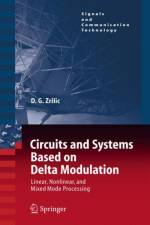 Circuits and Systems Based on Delta Modulation af Djuro G. Zrilic