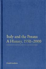 Italy and the Potato: A History, 1550-2000 af Professor David (University of Leicester Gentilcore