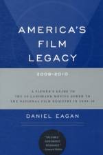 America's Film Legacy, 2009-2010 af Daniel Eagan