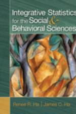 Integrative Statistics for the Social and Behavioral Sciences af Renee R. Ha