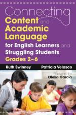 Connecting Content and Academic Language for English Learners and Struggling Students, Grades 2–6 af Ruth Swinney