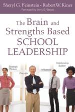 The Brain and Strengths Based School Leadership af Sheryl G. Feinstein