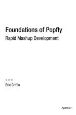 Foundations of Popfly af Eric Griffin