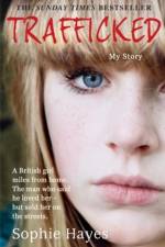 Trafficked af Sophie Hayes