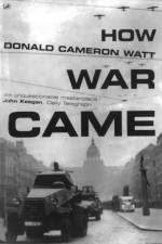 How War Came af Donald Cameron Watt